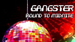 Gangster - Round To Midnite [Official]