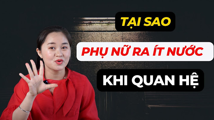 Bao nhiêu lần quan hệ thì phụ nữ hết đau năm 2024