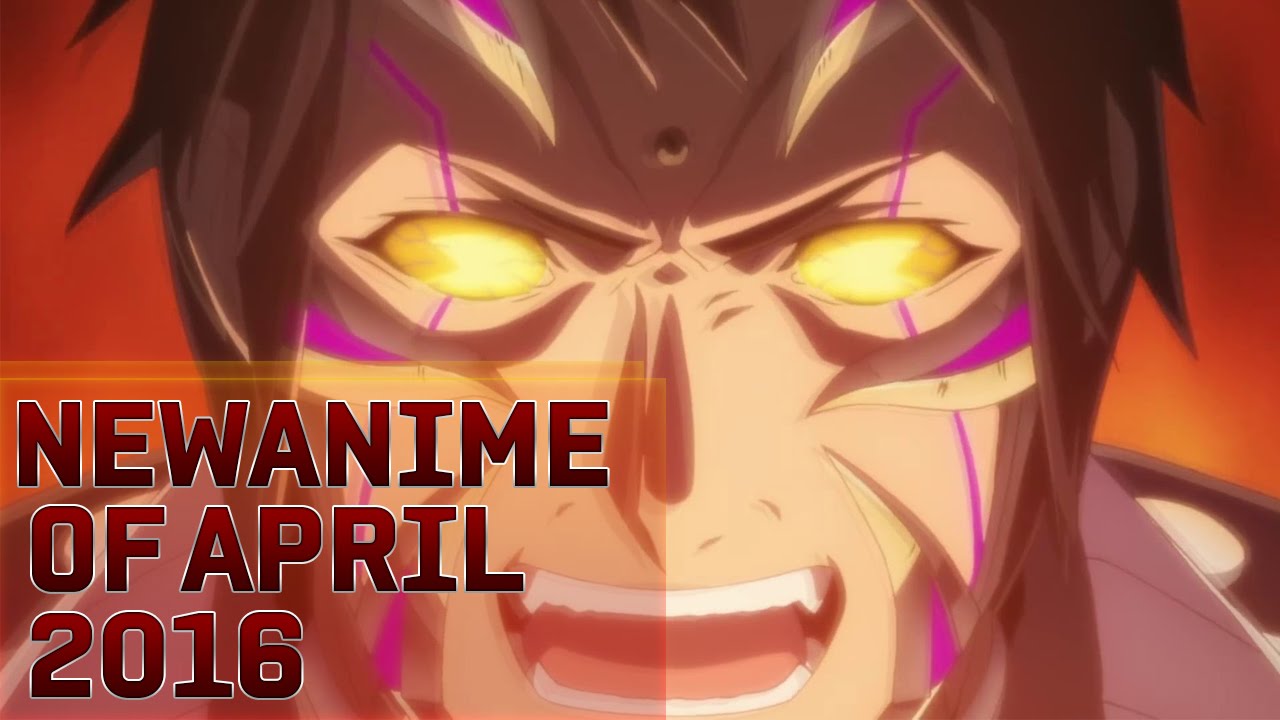 Top New Anime Of April 2016 [HD]