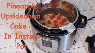 Pineapple Upside Cake In The Instant Pot