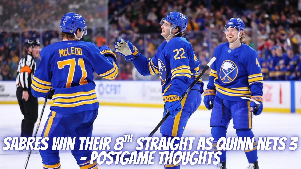 Sabres Win Their 8th Straight As Quinn Nets 3 - Postgame Thoughts