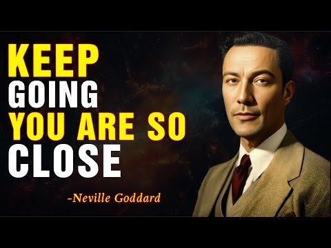 Keep Going — You’re Closer to Your Manifestation Than You Think