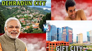 GIFT City Gujarat Vs Dehradun Smart City | GIFT City Progress | Dehradun Redevelopment | Dholera SIR
