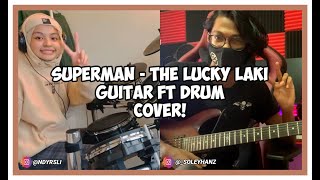 Superman - The Lucky Laki (Guitar   Drum) Full Cover Soleyhanz ft @NadyVerse