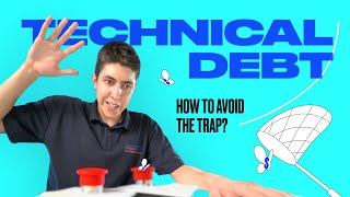 Technical debt: How to avoid the trap?