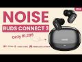 Noise Buds Connect 3 Full Review |  Features &amp; Verdict ⚡⚡