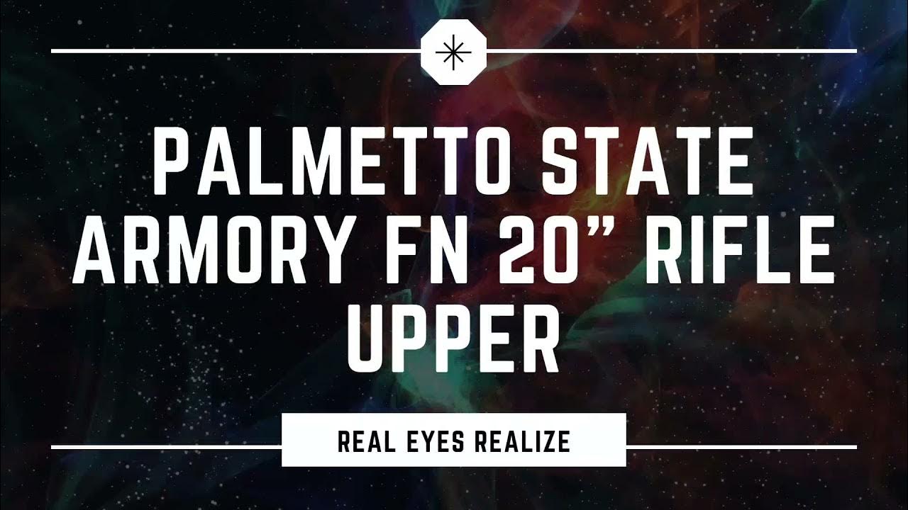 Palmetto State Armory 20" FN PREMIUM Upper Receiver Review YouTube