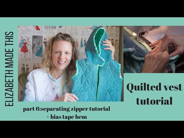 Quilted Vest tutorial part 6 separating zipper bias tape hem - YouTube