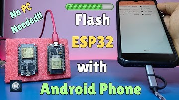 ESP32 Flashing made EASY with Android Phones