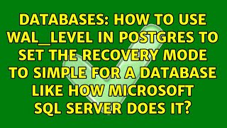 How to use wal_level in Postgres to set the recovery mode to simple for a database like how...
