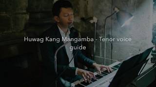 Huwag Kang Mangamba - tenor voice guide