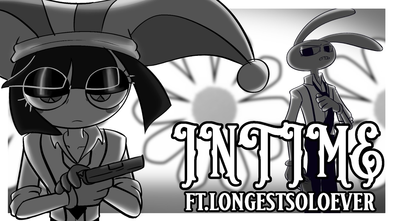 In Time (Animated Lyric Video) ft.@longestsoloever  || The Amazing Digital Circus song
