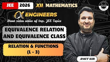 Relations & Functions | Equivalence Relation and Equivalence Class | Lecture 3 | Class 12 Maths