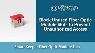 Smart Keeper Fiber Optic Module Lock