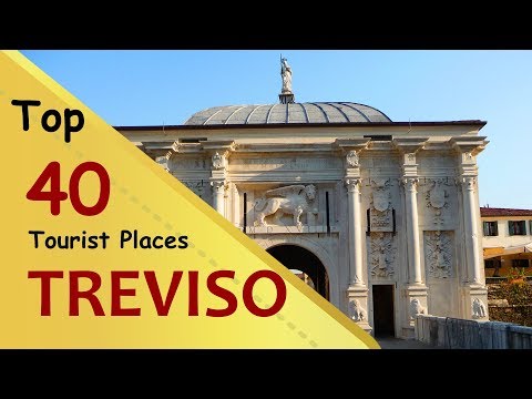 "TREVISO" Top 40 Tourist Places | Treviso Tourism | ITALY