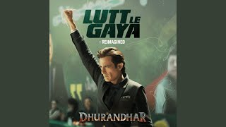 LUTT LE GAYA (REIMAGINED)