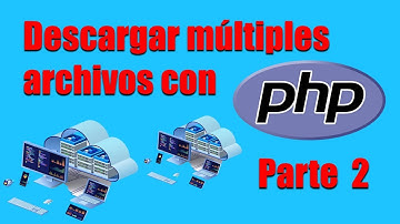 Descargar multiples archivos con PHP - Parte 2