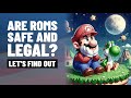 Roms And Emulators Are They Safe And Legal To Download