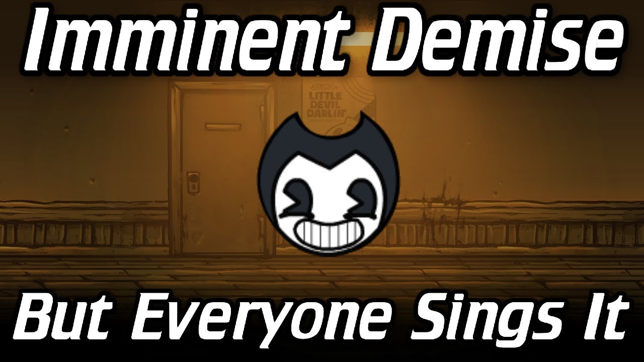 Imminent Demise (Bendy Cartoon Part) | But Everyone Sings It (SpeedRun) | VS Indie Cross V1