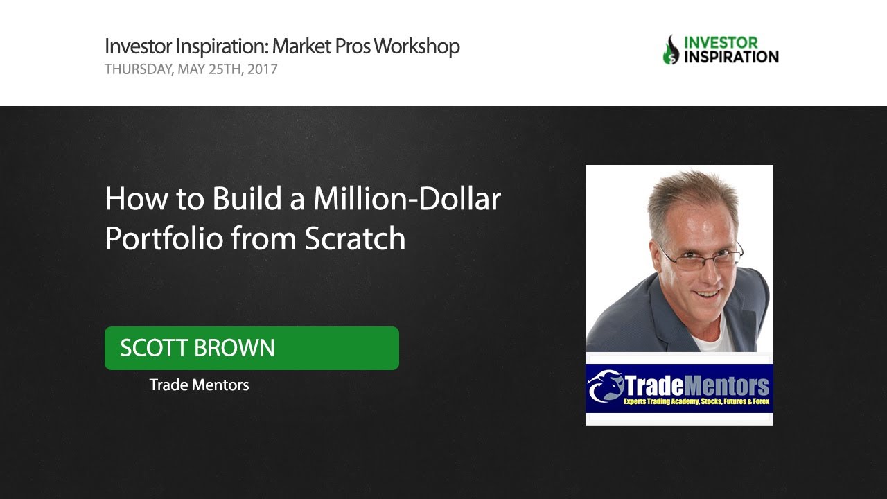 How to Build a Million-Dollar Portfolio from Scratch | Scott Brown ...