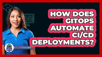 How Does GitOps Automate CI/CD Deployments? - Next LVL Programming