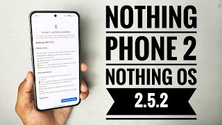 Nothing Phone 2  Nothing OS 2.5.2 Update || Nothing Phone 2 Updates
