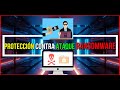 👉🏻❗PROTECCIÓN CONTRA ATAQUE RANSOMWARE💣