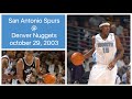 San Antonio Spurs Denver Nuggets FULL GAME Melo S NBA Debut October 29 2003