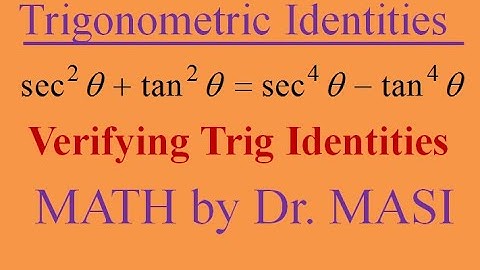 sec^2x+tan^2x=sec^4x-tan^4x Verifying trigonometric identities How to prove trigonometric identities