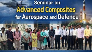 Seminar on 'Advanced Composites used in Aerospace and Defence' by Dr. R.K Singh sir, IIMBSC
