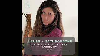 Laure naturopathe - La somatisation chez lenfant