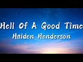Haiden Henderson Hell Of A Good Time Lyrics Haiden Henderson Hell Of A Good Time Lyrics
