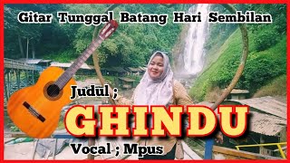 GHINDU vocal RINDU / Mpus gitar tunggal batang hari sembilan #ghindu #akudikde