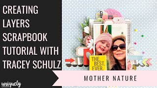 How to create layers when scrapbooking - Tracey Schulz