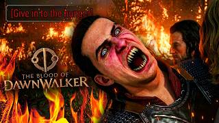 Ruining The Blood of Dawnwalker with TERRIBLE choices