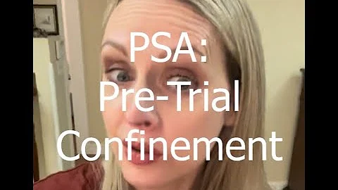PSA: Pre-trial Confinement - Law Office of Jocelyn C. Stewart