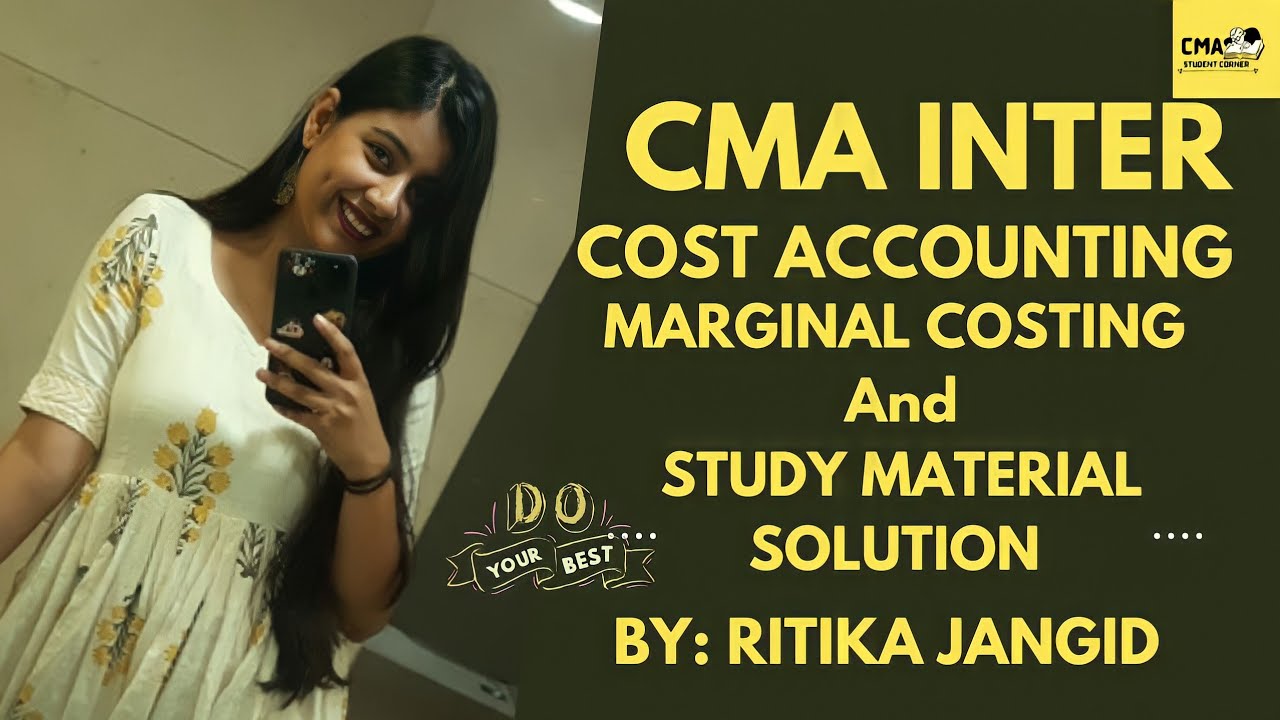 CMA INTER | MARGINAL COSTING | STUDY MATERIAL SOLUTION | PAPER 8 | COST ...