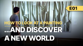 How to look at a Painting E01 | ...And Discover a New World