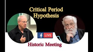 Amazing Conversation between Chomsky and Krashen on Critical Period Hypothesis