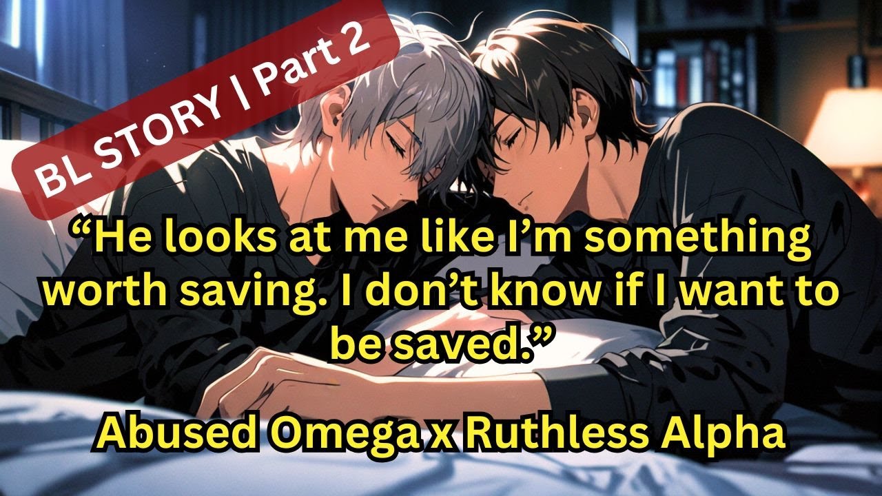 BL | Abused Omega x Ruthless Alpha | I WAS GIFTED TO HIM AS A BROKEN