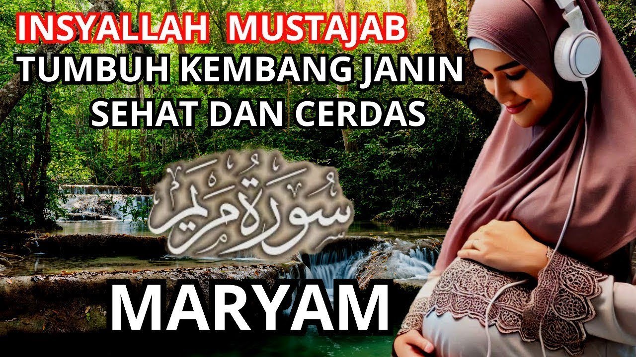 Murrotal Ibu Hamil Agar Janin Sehat, Surat Maryam Untuk Ibu Hamil, Maryam & Yusuf Untuk Ibu Hamil 84