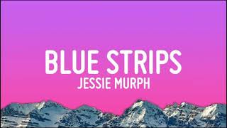 Jessie Murph - Blue Strip (Lyrics) | New Trending Song 2025