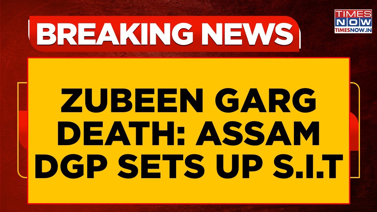 Assam DGP Sets Up 10-Member SIT To Probe Zubeen Garg’s Death, Investigation Underway | Breaking News