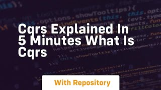 cqrs explained in 5 minutes what is cqrs