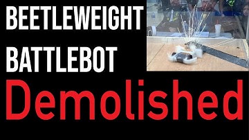Beetleweight Combat Robot Fight - Battlebot Demolished