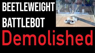 Beetleweight Combat Robot Fight - Battlebot Demolished
