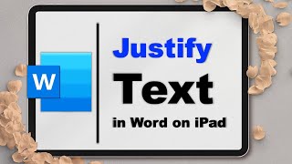 How To Justify Text In Word On Ipad