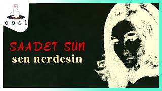 Saadet Sun - Sen Nerdesin