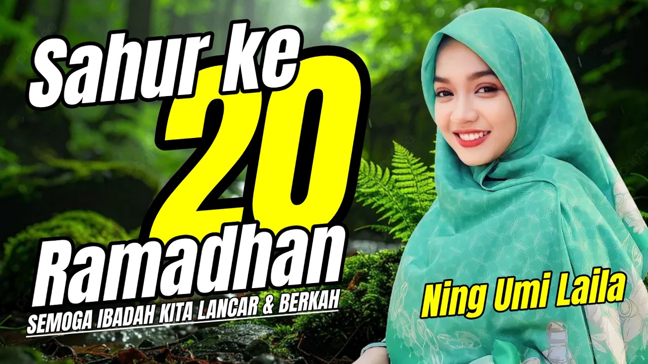 SAHUR HARI KE 20 NGAJI SPECIAL RAMADHAN BERSAMA NING UMI LAILA PENUH BAROKAH DAN HIKMAH