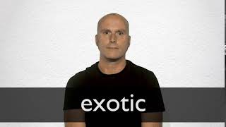 How to pronounce EXOTIC in British English
